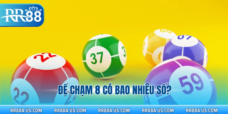 Đề chạm 8 có bao nhiêu số