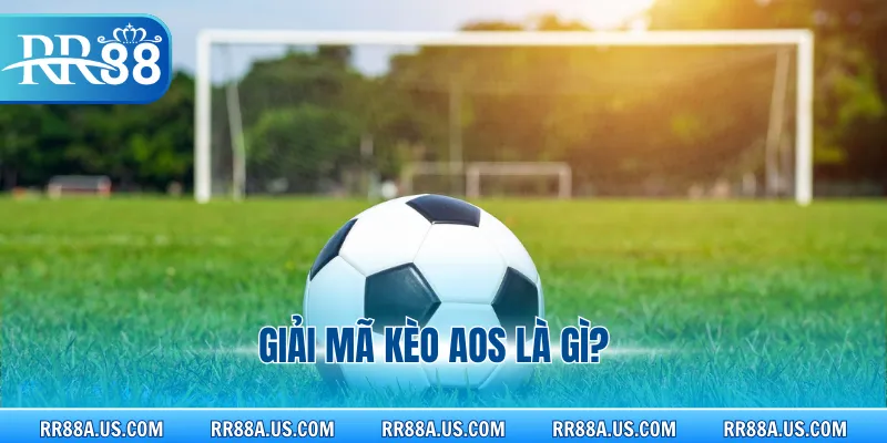 Giải mã kèo AOS là gì?