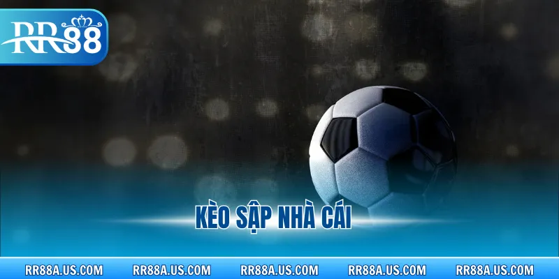 Kèo sập nhà cái